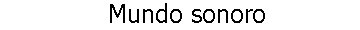 mundo sonoro